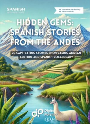 Hidden Gems: Spanish Stories from the Andes